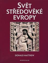 SVĚT STŘEDOVĚKÉ EVROPY - KULTURNÍ ATLAS