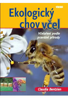 EKOLOGICKÝ CHOV VČEL - VČELAŘENÍ PODLE PRAVIDEL PŘÍRODY