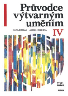 PRŮVODCE VÝTVARNÝM UMĚNÍM IV