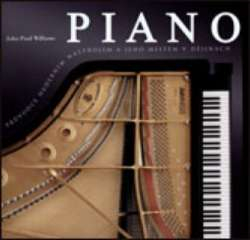 PIANO - PRŮVODCE HUDEBNÍM NÁSTROJEM A JEHO MÍSTEM V DĚJINÁCH