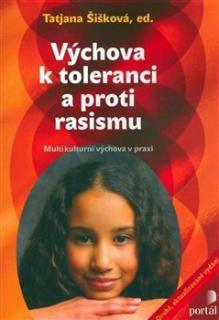 VÝCHOVA K TOLERANCI A PROTI RASISMU - MULTIKULTURNÍ VÝCHOVA V PRAXI