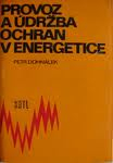 PROVOZ A ÚDRŽBA OCHRAN V ENERGETICE
