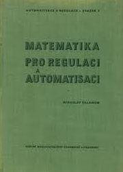 MATEMATIKA PRO REGULACI A AUTOMATISACI