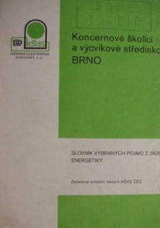 SLOVNÍK VYBRANÝCH POJMŮ Z JADERNÉ ENERGETIKY
