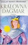 KRÁLOVNA DAGMAR