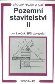 POZEMNÍ STAVITELSTVÍ II. PRO 2.ROČNÍK SPŠ STAVEBNÍCH