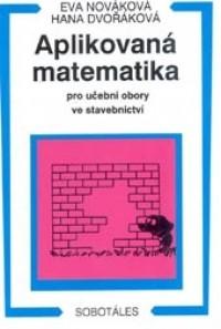 APLIKOVANÁ MATEMATIKA PRO UČEBNÍ OBORY VE STAVEBNICTVÍ