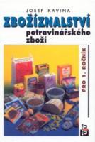 ZBOŽÍZNALSTVÍ POTRAVINÁŘSKÉHO ZBOŽÍ PRO 1.ROČNÍK