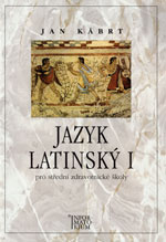 JAZYK LATINSKÝ I PRO STŘEDNÍ ZDRAVOTNICKÉ ŠKOLY