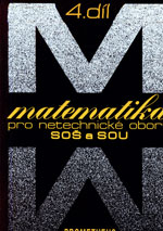 MATEMATIKA  PRO NETECHNICKÉ OBORY SOŠ A SOU 4.DÍL