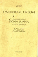 UNIKNOUT ORLOVI - ČARODĚJNÉ UČENÍ DONA JUANA V DEVÍTI KNIHÁCH CARLOSE CASTANEDY