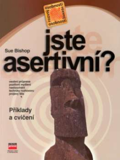 JSTE ASERTIVNÍ?  PŘÍKLADY A CVIČENÍ