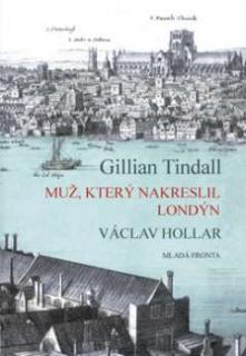 MUŽ, KTERÝ NAKRESLIL LONDÝN - VÁCLAV HOLLAR