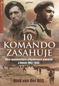 10. KOMANDO ZASAHUJE - AKCE SPOJENECKÝCH PŘAPADOVÝCH JEDNOTEK 1942-45