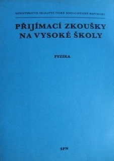 PŘIJÍMACÍ ZKOUŠKY NA VŠ - FYZIKA