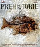 PREHISTORIE - OBRAZOVÝ PRŮVODCE VÝVOJEM ŽIVOTA NA ZEMI
