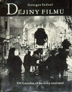 DĚJINY FILMU - OD LUMIERA AŽ DO DOBY SOUČASNÉ