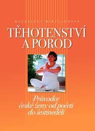 TĚHOTENSTVÍ A POROD