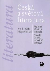 ČESKÁ A SVĚTOVÁ LITERATURA PRO 1.ROČNÍK SŠ NEJSTARŠÍ LITERÁRNÍ PAMÁTKY ...
