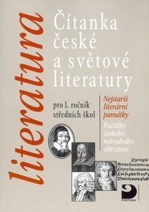 ČÍTANKA ČESKÉ A SVĚTOVÉ LITERATURY PRO 1.ROČNÍK SŠ NEJSTARŠÍ LIT.PAMÁTKY
