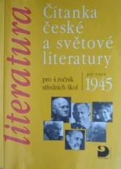 ČÍTANKA ČESKÉ A SVĚTOVÉ LITERATURY PRO 4.ROČNÍK SŠ PO ROCE 1945