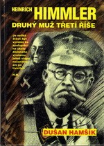 HEINRICH HIMMLER DRUHÝ MUŽ TŘETÍ ŘÍŠE