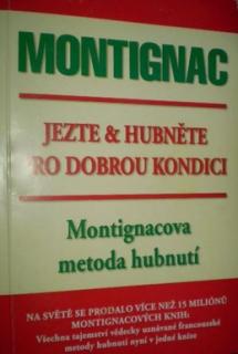 MONTIGNAC JEZTE A HUBNĚTE PRO DOBROU KONDICI - MONTIGNACOVA METODA HUBNUTÍ