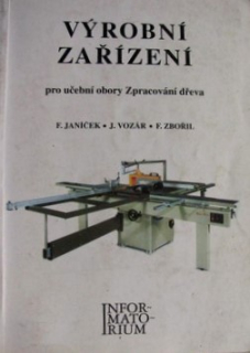 VÝROBNÍ ZAŘÍZENÍ PRO UO ZPRACOVÁNÍ DŘEVA