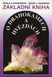 ZÁKLADNÍ KNIHA O DRAHOKAMECH A HVĚZDÁCH