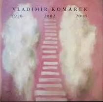 VLADIMÍR KOMÁREK 1928 2002 2008