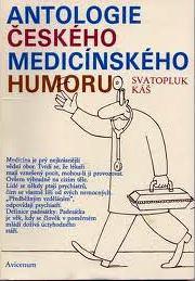 ANTOLOGIE ČESKÉHO MEDICÍNSKÉHO HUMORU