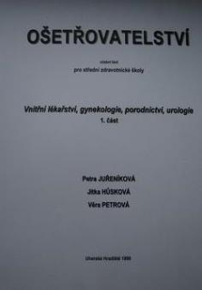 OŠETŘOVATELSTVÍ 1- SZŠ - VNITŘNÍ LÉKAŘSTVÍ,GYNEKOLOGIE,PORODNICTVÍ,UROLOGIE