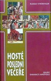 HOSTÉ POSLEDNÍ VEČEŘE - OSUDY DVANÁCTI APOŠTOLŮ