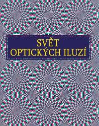 SVĚT OPTICKÝCH ILUZÍ