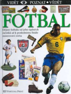 FOTBAL  VIDĚT - POZNAT - VĚDĚT