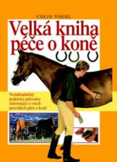 VELKÁ KNIHA PÉČE O KONĚ
