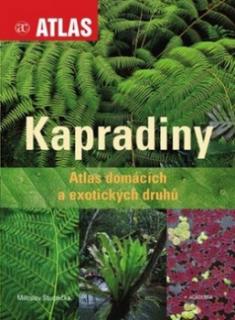 KAPRADINY - ATLAS DOMÁCÍCH A EXOTICKÝCH DRUHŮ