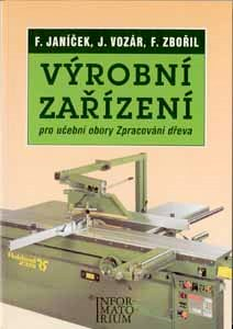 VÝROBNÍ ZAŘÍZENÍ PRO UO ZPRACOVÁNÍ DŘEVA