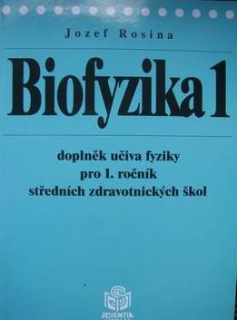 BIOFYZIKA 1 - DOPLNĚK UČIVA FYZIKY PRO 1.ROČ. SZŠ