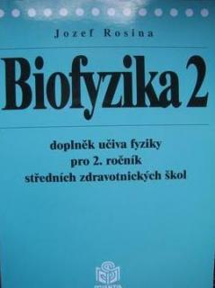 BIOFYZIKA 2 - DOPLNĚK UČIVA FYZIKY PRO 2.ROČ. SZŠ