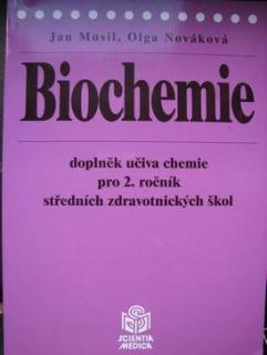BIOCHEMIE - DOPLNĚK UČIVA CHEMIE PRO 2.ROČNÍK STŘEDNÍCH ZDRAVOTNICKÝCH ŠKOL