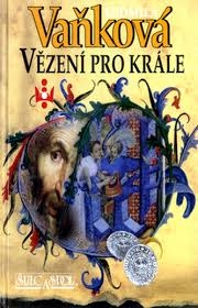 VĚZENÍ PRO KRÁLE