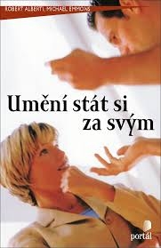 UMĚNÍ STÁT SI ZA SVÝM - PRAKTICKÝ TRÉNINK ASERTIVITY