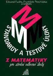 STANDARDY A TESTOVÉ ÚLOHY Z MATEMATIKY PRO SOŠ SOŠ