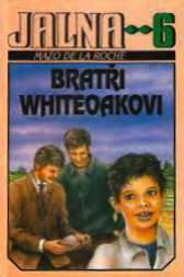JALNA 06 BRATŘI WHITEOAKOVI