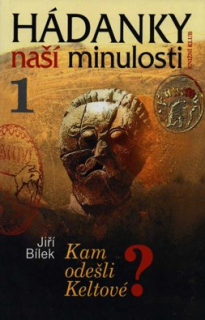 HÁDANKY NAŠÍ MINULOSTI 1 KAM ODEŠLI KELTOVÉ?