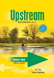 UPSTREAM BEGINNER A1+ STUDENT´S BOOK
