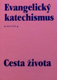 EVANGELICKÝ KATECHISMUS CESTA ŽIVOTA