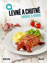 LEVNĚ A CHUTNĚ VAŘÍME S NOVOU