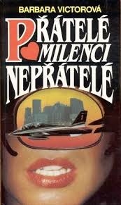 PŘÁTELÉ, MILENCI, NEPŘÁTELÉ